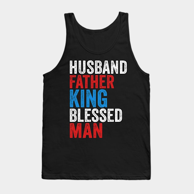 Husband Father King Blessed Man Dad Pride Tank Top by TMSTORE